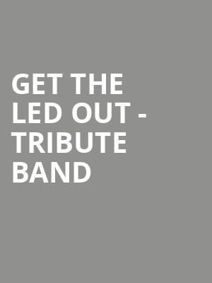 Get The Led Out Tribute Band, Rialto Theater, Tucson