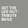 Get The Led Out Tribute Band, Rialto Theater, Tucson
