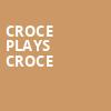 Croce Plays Croce, Fox Theater, Tucson
