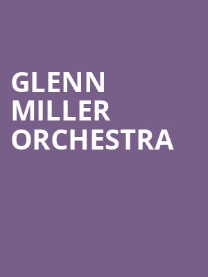 Glenn Miller Orchestra, Linda Ronstadt Music Hall, Tucson