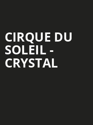 Cirque Du Soleil Crystal, Tucson Arena, Tucson