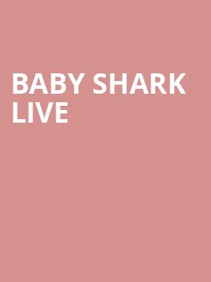 Baby Shark Live, Linda Ronstadt Music Hall, Tucson