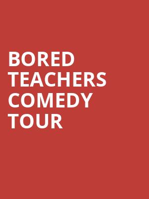 Bored Teachers Comedy Tour, Rialto Theater, Tucson