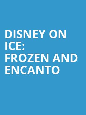 Disney On Ice Frozen and Encanto, Tucson Arena, Tucson