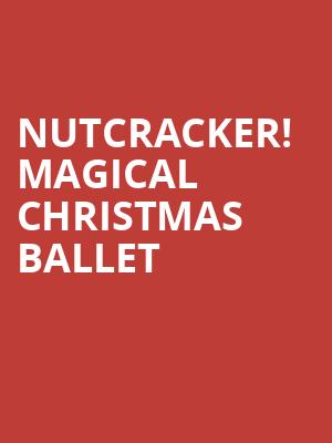 Nutcracker Magical Christmas Ballet, Centennial Hall, Tucson