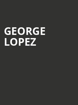 George Lopez, Anselmo Valencia Tori Amphitheatre, Tucson