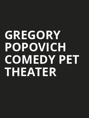 Gregory Popovich Comedy Pet Theater, Fox Theater, Tucson