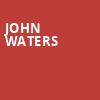 John Waters, Fox Theater, Tucson