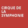 Cirque De La Symphonie, Linda Ronstadt Music Hall, Tucson