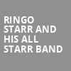 Ringo Starr And His All Starr Band, Linda Ronstadt Music Hall, Tucson