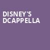 Disneys DCappella, Fox Theater, Tucson