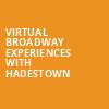 Virtual Broadway Experiences with HADESTOWN, Virtual Experiences for Tucson, Tucson