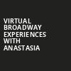 Virtual Broadway Experiences with ANASTASIA, Virtual Experiences for Tucson, Tucson