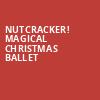 Nutcracker Magical Christmas Ballet, Centennial Hall, Tucson
