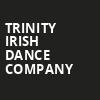 Trinity Irish Dance Company, Fox Theater, Tucson